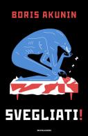 Svegliati! di Boris Akunin edito da Mondadori