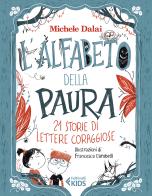 L' alfabeto della paura. 21 storie di lettere coraggiose di Michele Dalai edito da Feltrinelli