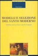 Modelli e selezione del santo moderno. Periferia napoletana e centro romano di Giulio Sodano edito da Liguori