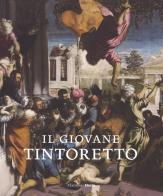 Il giovane Tintoretto. Catalogo della mostra (7 settembre-2018-6 gennaio 2019). Ediz. a colori edito da Marsilio