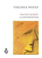 Walter Sickert: a conversation. Ediz. italiana e inglese di Virginia Woolf edito da Damocle