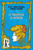Le tagliatelle di Lucrezia di Lia Celi, Andrea Santangelo edito da Minerva Edizioni (Bologna)