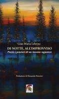 Di notte, all'improvviso. Poesie e pensieri di un insonne sognatore di Gian Maria Lebrino edito da Leonida