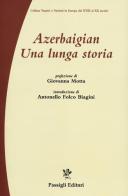 Azerbaigian. Una lunga storia edito da Passigli