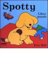 Spotty. Libro puzzle di Eric Hill edito da Fabbri