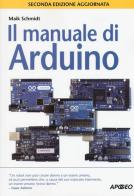 Il manuale di Arduino di Maik Schmidt edito da Apogeo