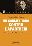 Un carmelitano contro l'apartheid. Monsignor Donal Lamont di Fernando Millàn Romeral edito da Ancora