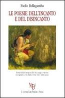 Le poesie dell'incanto e del disincanto di Bellagamba edito da L'Autore Libri Firenze