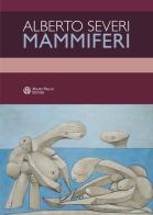 Mammiferi di Alberto Severi edito da Mauro Pagliai Editore