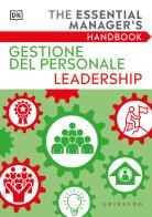 Gestione del personale Leadership. The essential manager's handbook edito da Gribaudo