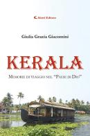 Kerala. Memoria di viaggio nel «Paese di Dio» di Giulia Grazia Giacomini edito da Aletti