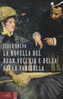 La novella del buon vecchio e della bella fanciulla di Italo Svevo edito da Perrone