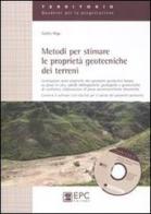 Metodi per stimare le proprietà geotecniche dei terreni di Giulio Riga edito da EPC