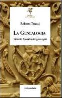 La genealogia. Nietzsche, Foucault e altri genealogisti di Roberto Terrosi edito da Universitalia