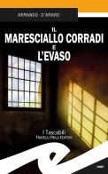 Il maresciallo Corradi e l'evaso di Armando D'Amaro edito da Frilli