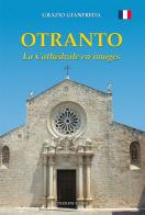 Otranto. La Cathédrale en images di Grazio Gianfreda edito da Grifo (Cavallino)