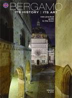 Bergamo its history its art. New practicle guide to the town di Beatrice Gelmi, Valeriano Sacchiero edito da Grafica e Arte