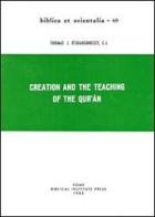 Creation and the teaching of the Qur'an di Thomas J. O'Shaughnessy edito da Pontificio Istituto Biblico