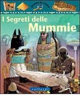 I segreti delle mummie di Philip Steele edito da Vallardi Industrie Grafiche