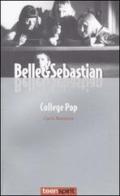 Belle & Sebastian. College pop di Carlo Bordone Bacarella edito da Arcana
