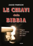 Le chiavi della Bibbia. Viaggio alla scoperta del libro dei libri di David Pawson edito da Uomini Nuovi