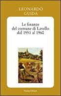 Le finanze del comune di Lavello dal 1951 al 1960 di Leonardo Guida edito da Osanna Edizioni