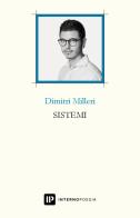 Sistemi di Dimitri Milleri edito da Interno Poesia Editore