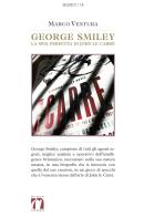 George Smiley. La spia perfetta di John le Carré di Marco Ventura edito da Nuova Argos