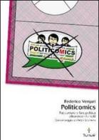 Politicomics. Raccontare e fare politica attraverso i fumetti di Federico Vergari edito da Tunué