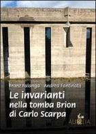 Le invarianti nella tomba Brion di Carlo Scarpa di Franz Falanga, Andrea Fantinato edito da Aurelia