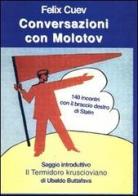Conversazioni con Molotov. 140 incontri con il braccio destro di Stalin di Felix Cuev edito da Ass. Culturale Cleomene III