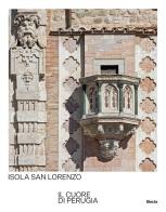 Isola San Lorenzo. Il cuore di Perugia. Ediz. italiana e inglese edito da Electa