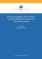 Nuove tecnologie e diritti umani: profili di diritto internazionale e di diritto interno edito da Editoriale Scientifica