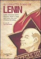Il libretto rosso di Lenin. Lenin racconta Lenin: discorsi, scritti e saggi dell'uomo che creò l'Unione Sovietica edito da Purple Press