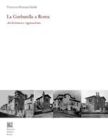 La Garbatella a Roma. Architettura e regionalismo di Francesca Romana Stabile edito da Editrice Dedalo Roma