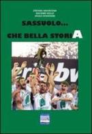 Sassuolo... che bella storia edito da Pontegobbo