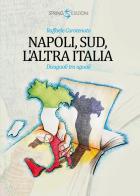 Napoli, Sud, l'altra Italia. Disuguali tra uguali di Raffaele Carotenuto edito da Spring Edizioni