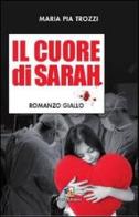 Il cuore di Sarah di M. Pia Trozzi edito da Fuoco Edizioni