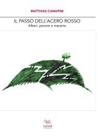 Il passo dell'acero rosso. Alberi, pecore e macerie di Matthias Canapini edito da Aras Edizioni