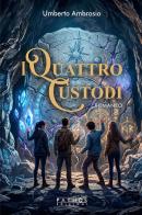 I quattro custodi di Umberto Ambrosio edito da Pathos Edizioni