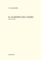 Il giardino del padre. Versi in atto di Francesco Siciliano Mangone edito da Pungitopo