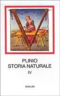 Storia naturale. Con testo latino a fronte vol.4 di Plinio il Vecchio edito da Einaudi