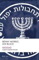 Mossad. Le guerre segrete di Israele di Benny Morris, Ian Black edito da Rizzoli