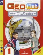 Geoclub compatto. Per la Scuola media. Con e-book. Con espansione online vol.1 di Giovanna Majno, Patrizia Motta, Lucia Pugliese edito da La Nuova Italia