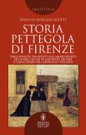 Storia pettegola di Firenze. Dalle rivalità tra artisti agli amori segreti dei nobili: secoli di aneddoti, dicerie e chiacchiere nel capoluogo toscano di Ippolita Douglas Scotti edito da Newton Compton Editori