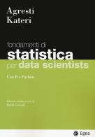 Statistica per data scientists. Con R e Python di Alan Agresti, Maria Kateri edito da EGEA