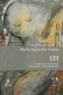 Lei. Studio sulle scrittrici brasiliane contemporanee. Testo portoghese a fronte di Maria Aparecida Fontes edito da Aracne