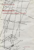 Metascritture. Luciano Caruso e Napoli 1963-1976 di Alessandra Acocella edito da Scalpendi