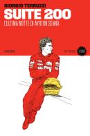Suite 200. L'ultima notte di Ayrton Senna. Nuova ediz. di Giorgio Terruzzi edito da 66thand2nd