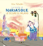 Le sviste di Mariasole. Le sciure di Milano di Elisa Treduesette edito da Becco Giallo